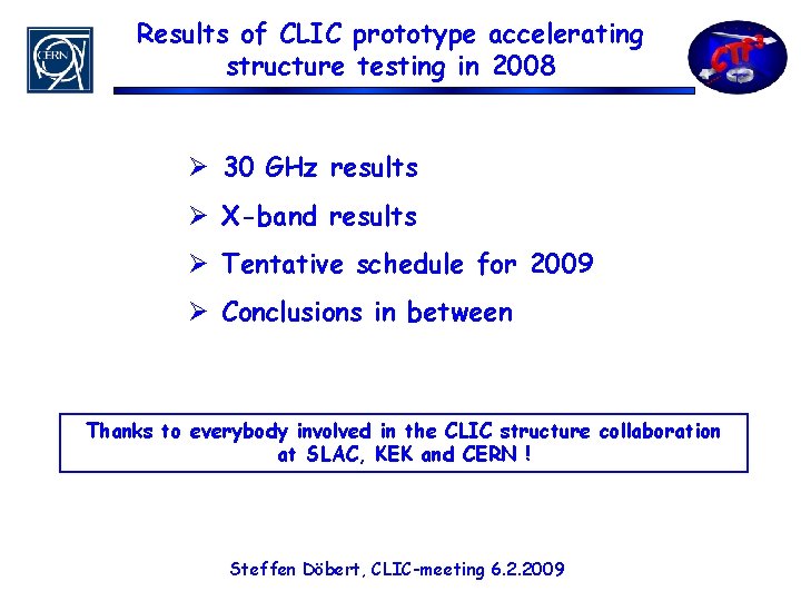 Results of CLIC prototype accelerating structure testing in 2008 Ø 30 GHz results Ø