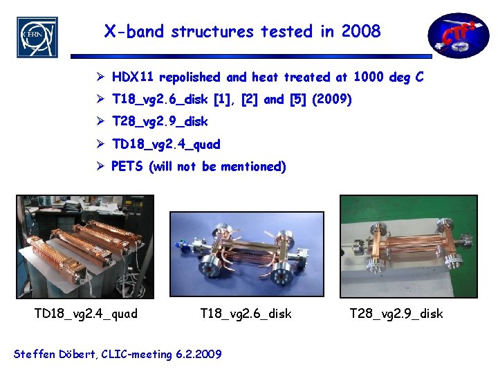 X-band structures tested in 2008 Ø HDX 11 repolished and heat treated at 1000