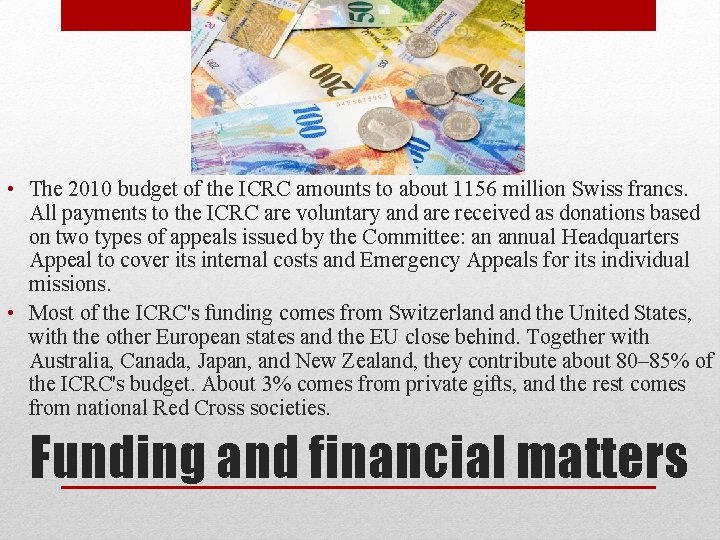  • The 2010 budget of the ICRC amounts to about 1156 million Swiss