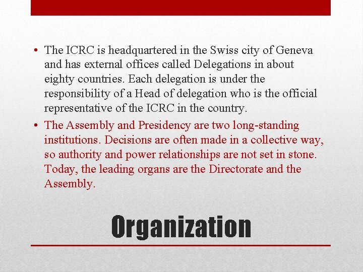  • The ICRC is headquartered in the Swiss city of Geneva and has