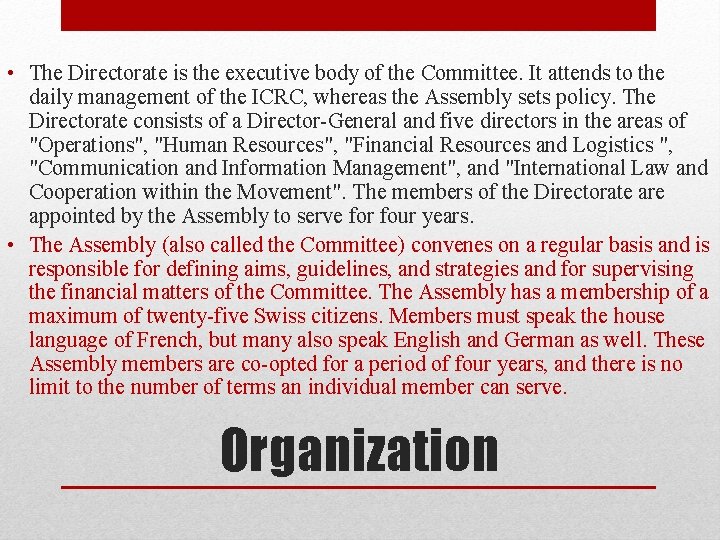  • The Directorate is the executive body of the Committee. It attends to