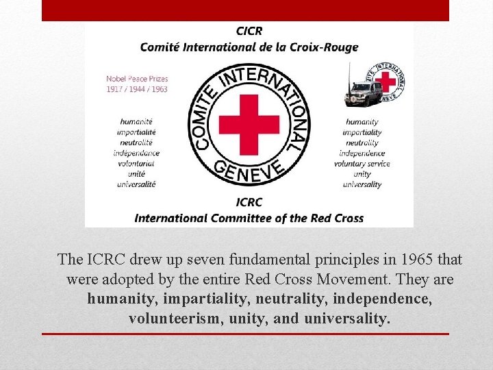 The ICRC drew up seven fundamental principles in 1965 that were adopted by the