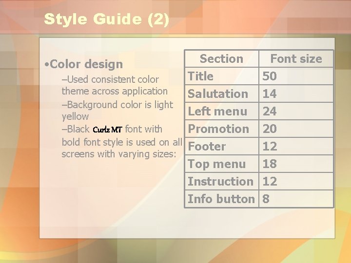 Style Guide (2) • Color design Section Title Salutation Left menu –Used consistent color