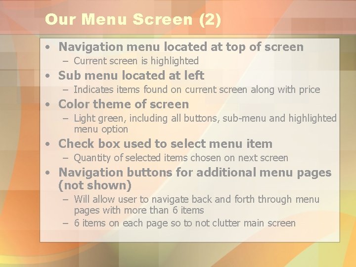 Our Menu Screen (2) • Navigation menu located at top of screen – Current