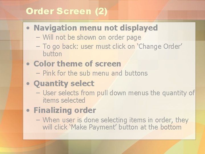 Order Screen (2) • Navigation menu not displayed – Will not be shown on