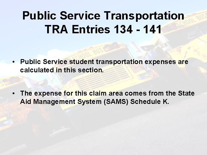 Public Service Transportation TRA Entries 134 - 141 • Public Service student transportation expenses