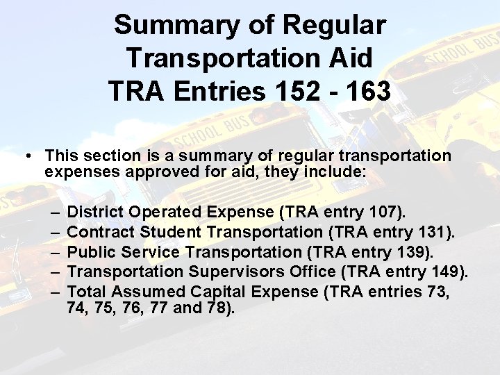 Summary of Regular Transportation Aid TRA Entries 152 - 163 • This section is