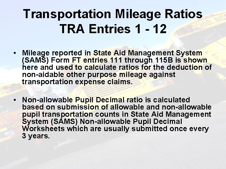Transportation Mileage Ratios TRA Entries 1 - 12 • Mileage reported in State Aid