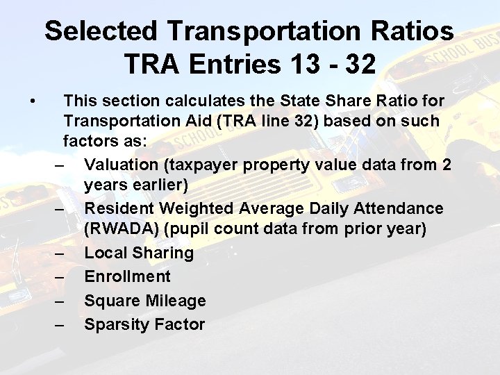 Selected Transportation Ratios TRA Entries 13 - 32 • This section calculates the State