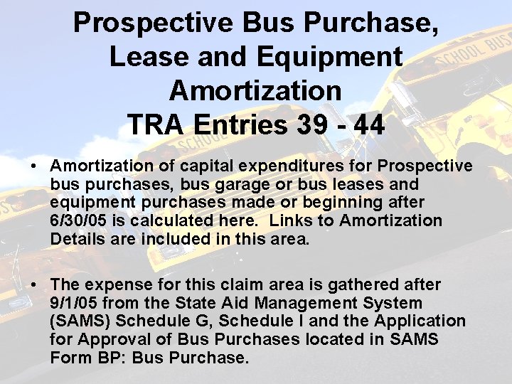 Prospective Bus Purchase, Lease and Equipment Amortization TRA Entries 39 - 44 • Amortization