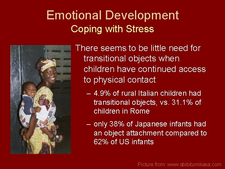 Emotional Development Coping with Stress There seems to be little need for transitional objects