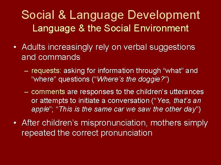 Social & Language Development Language & the Social Environment • Adults increasingly rely on