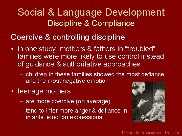 Social & Language Development Discipline & Compliance Coercive & controlling discipline • in one