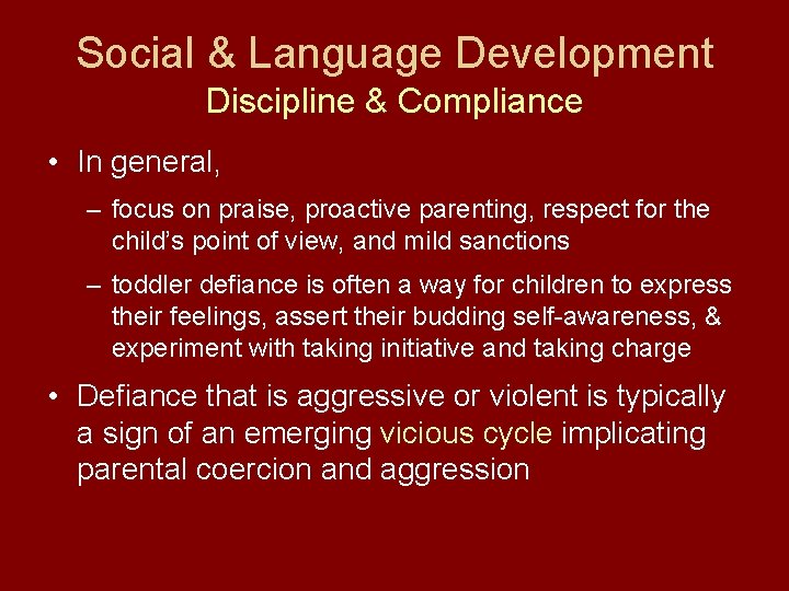 Social & Language Development Discipline & Compliance • In general, – focus on praise,