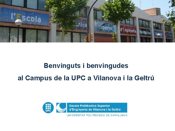 Benvinguts i benvingudes al Campus de la UPC a Vilanova i la Geltrú 