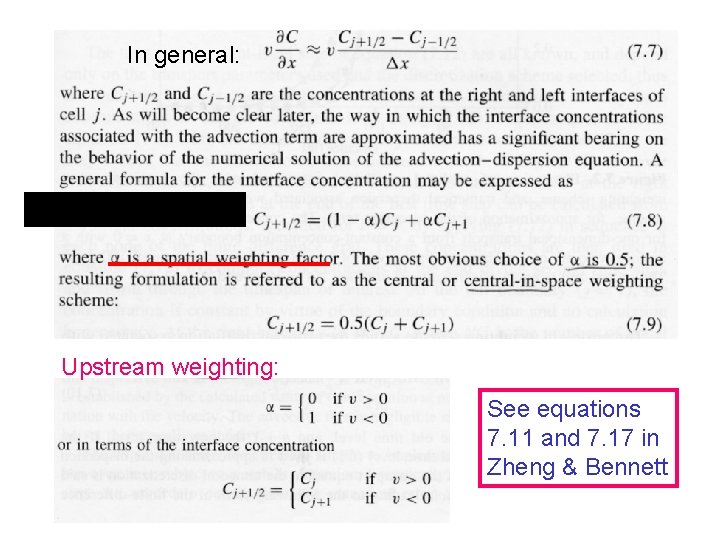 In general: Upstream weighting: See equations 7. 11 and 7. 17 in Zheng &