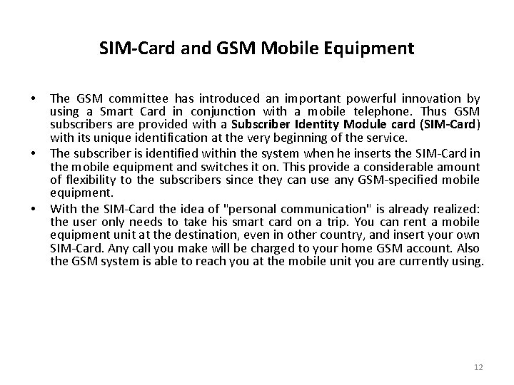 SIM-Card and GSM Mobile Equipment • • • The GSM committee has introduced an