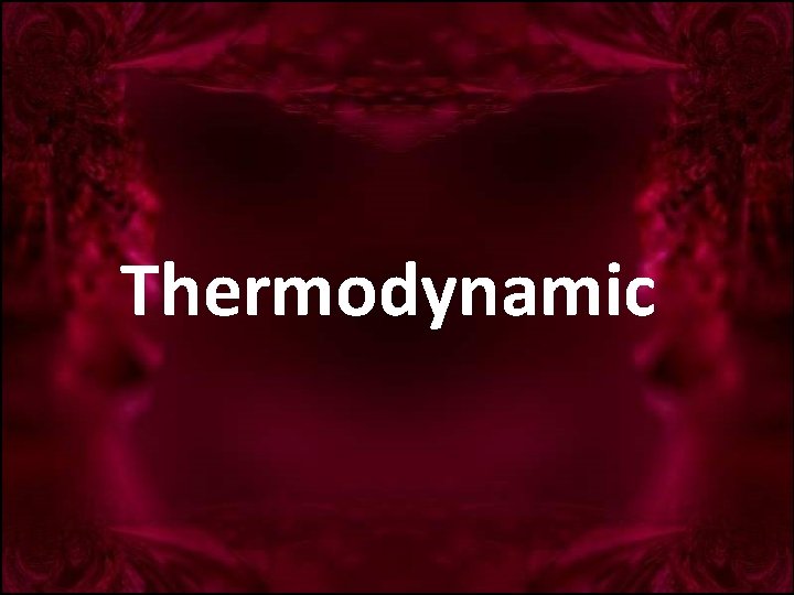 Thermodynamic 