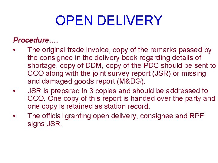 OPEN DELIVERY Procedure…. • The original trade invoice, copy of the remarks passed by