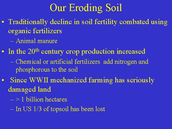 Our Eroding Soil • Traditionally decline in soil fertility combated using organic fertilizers – Our Eroding Soil • Traditionally decline in soil fertility combated using organic fertilizers –