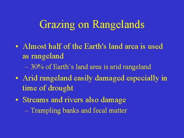 Grazing on Rangelands • Almost half of the Earth's land area is used as Grazing on Rangelands • Almost half of the Earth's land area is used as