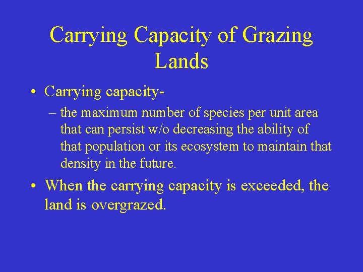 Carrying Capacity of Grazing Lands • Carrying capacity– the maximum number of species per Carrying Capacity of Grazing Lands • Carrying capacity– the maximum number of species per