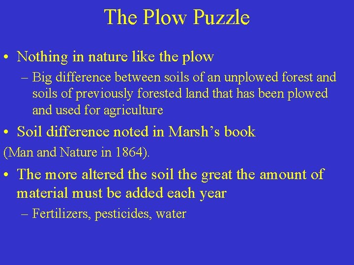 The Plow Puzzle • Nothing in nature like the plow – Big difference between The Plow Puzzle • Nothing in nature like the plow – Big difference between