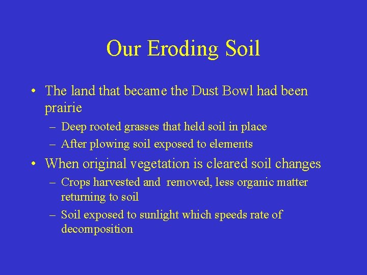 Our Eroding Soil • The land that became the Dust Bowl had been prairie Our Eroding Soil • The land that became the Dust Bowl had been prairie