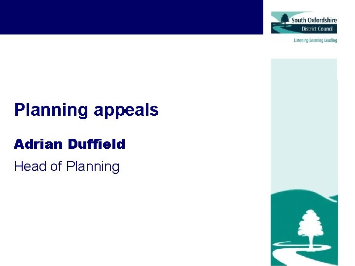 Planning appeals Adrian Duffield Head of Planning 