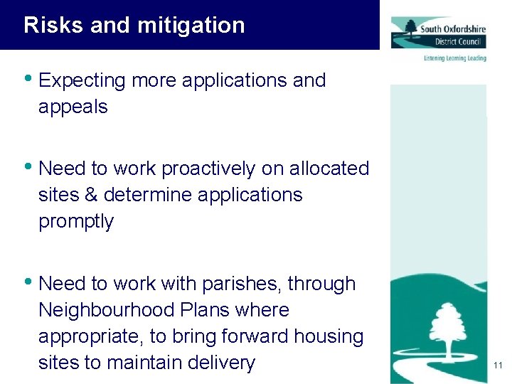Risks and mitigation • Expecting more applications and appeals • Need to work proactively