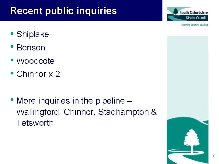 Recent public inquiries • Shiplake • Benson • Woodcote • Chinnor x 2 •