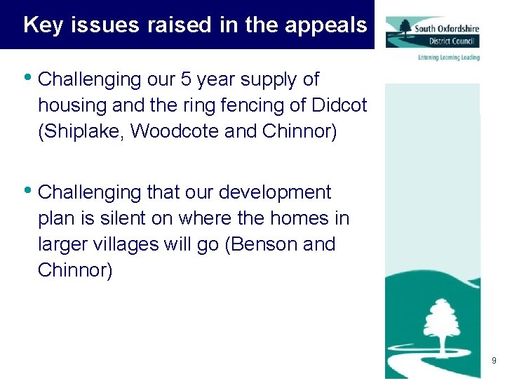 Key issues raised in the appeals • Challenging our 5 year supply of housing