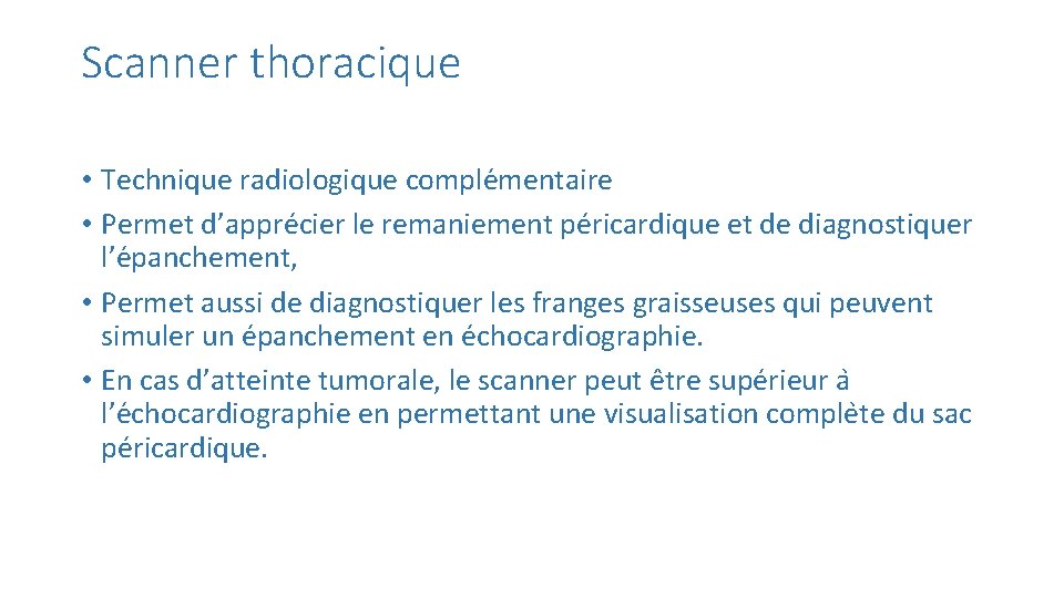 Scanner thoracique • Technique radiologique comple mentaire • Permet d’appre cier le remaniement pe