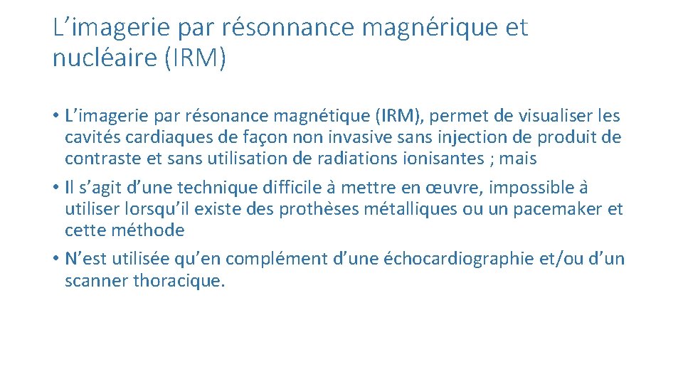 L’imagerie par re sonnance magne rique et nucle aire (IRM) • L’imagerie par re