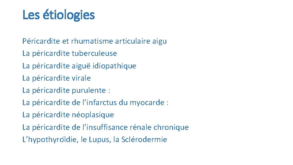 Les étiologies Pe ricardite et rhumatisme articulaire aigu La pe ricardite tuberculeuse La pe