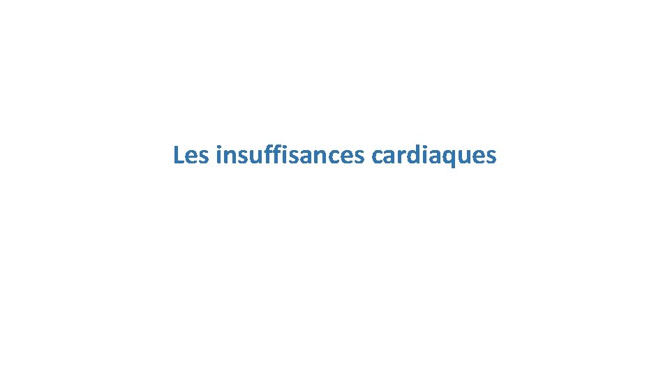 Les insuffisances cardiaques 