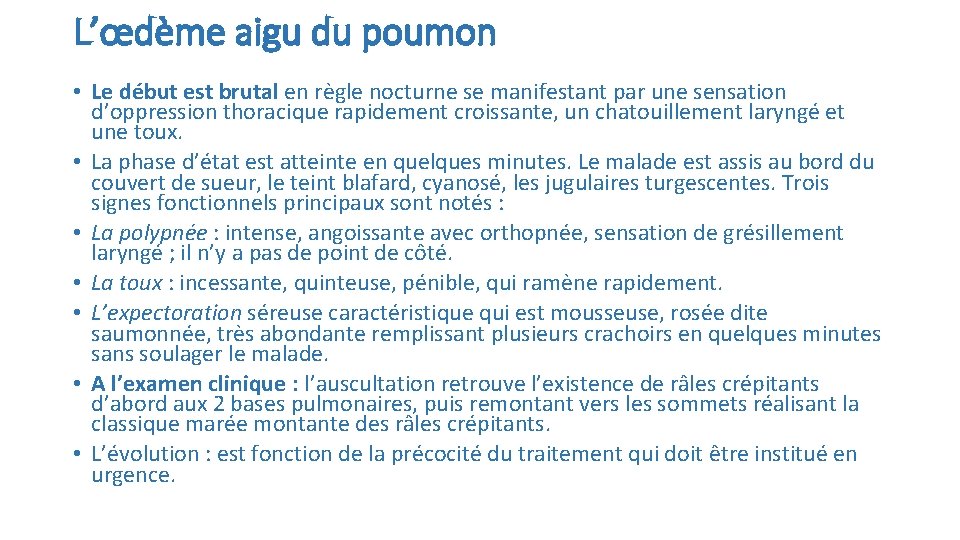 L’œdème aigu du poumon • Le début est brutal en règle nocturne se manifestant