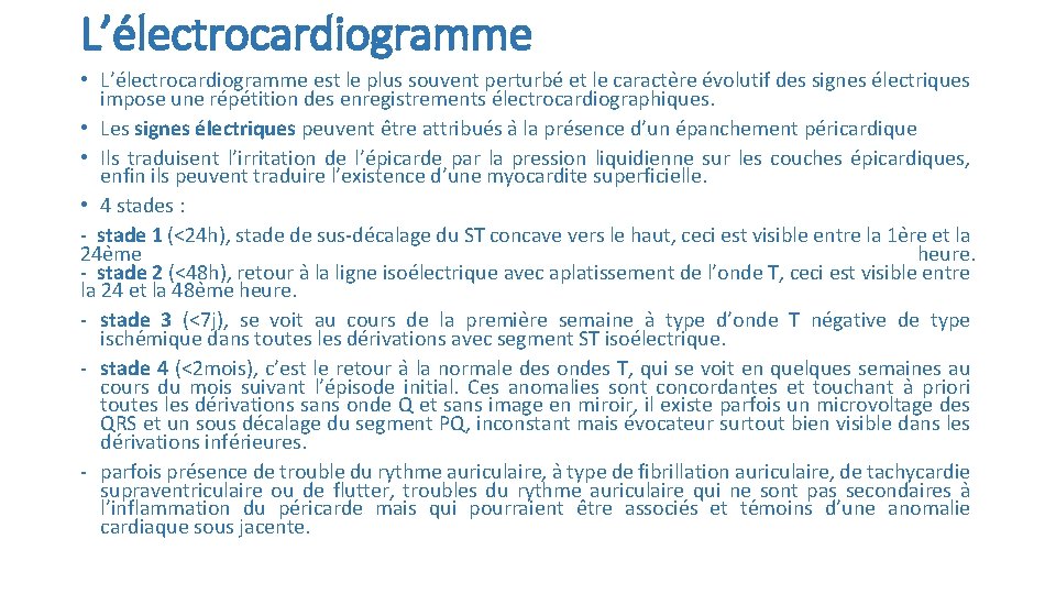 L’e lectrocardiogramme • L’e lectrocardiogramme est le plus souvent perturbe et le caracte re