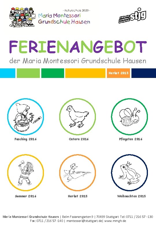 FERIENANGEBOT der Maria Montessori Grundschule Hausen Herbst 2015 Fasching 2016 Sommer 2016 Ostern 2016