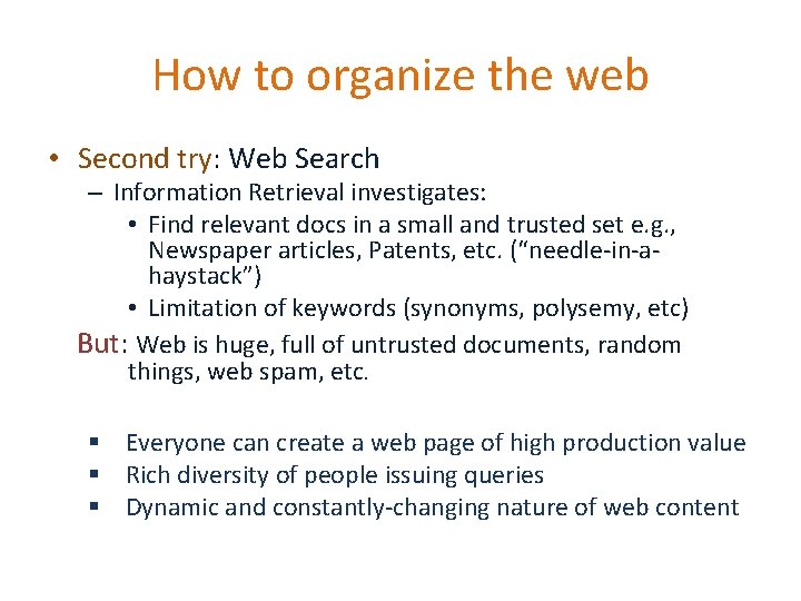 How to organize the web • Second try: Web Search – Information Retrieval investigates: How to organize the web • Second try: Web Search – Information Retrieval investigates: