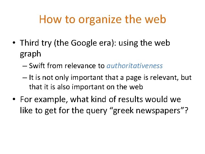 How to organize the web • Third try (the Google era): using the web How to organize the web • Third try (the Google era): using the web