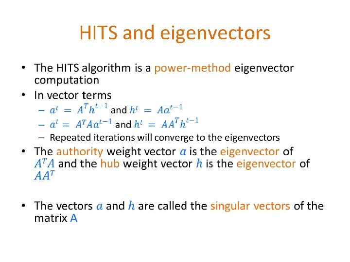 HITS and eigenvectors • HITS and eigenvectors •