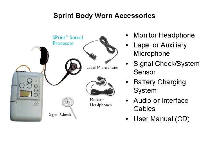 Sprint Body Worn Accessories • Monitor Headphone • Lapel or Auxiliary Microphone • Signal