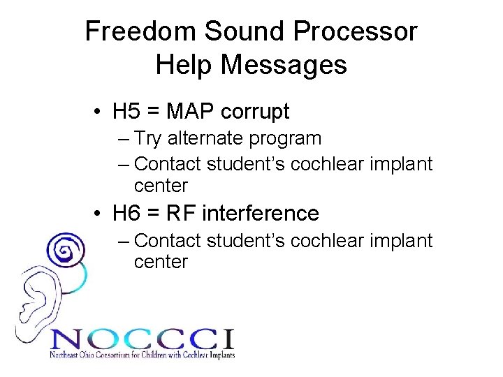 Freedom Sound Processor Help Messages • H 5 = MAP corrupt – Try alternate