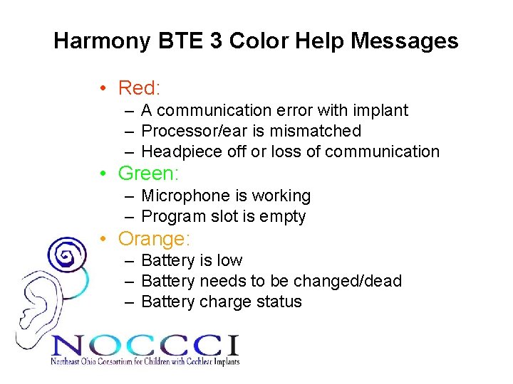 Harmony BTE 3 Color Help Messages • Red: – A communication error with implant