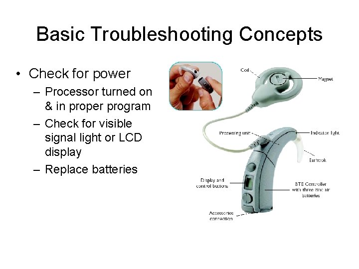 Basic Troubleshooting Concepts • Check for power – Processor turned on & in proper