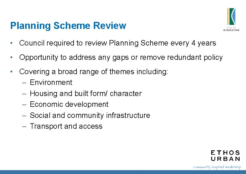 Planning Scheme Review • Council required to review Planning Scheme every 4 years • Planning Scheme Review • Council required to review Planning Scheme every 4 years •