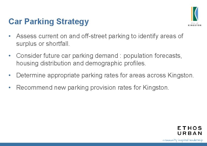 Car Parking Strategy • Assess current on and off-street parking to identify areas of Car Parking Strategy • Assess current on and off-street parking to identify areas of