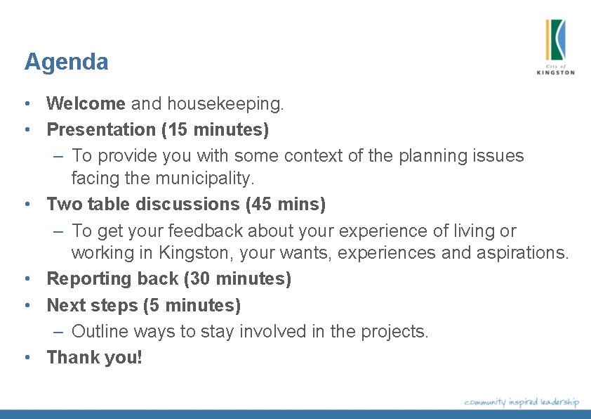 Agenda • Welcome and housekeeping. • Presentation (15 minutes) – To provide you with Agenda • Welcome and housekeeping. • Presentation (15 minutes) – To provide you with