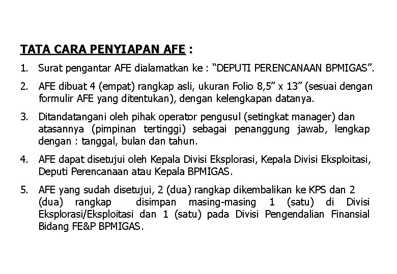 TATA CARA PENYIAPAN AFE : 1. Surat pengantar AFE dialamatkan ke : “DEPUTI PERENCANAAN